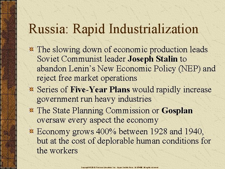 Russia: Rapid Industrialization The slowing down of economic production leads Soviet Communist leader Joseph