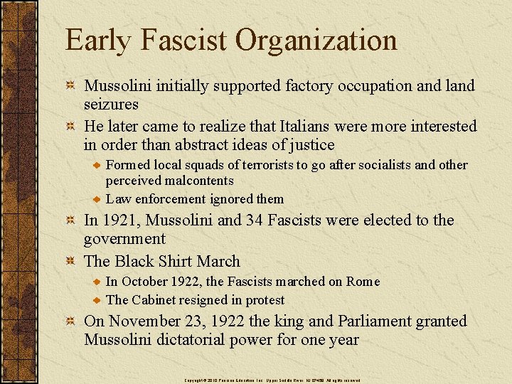 Early Fascist Organization Mussolini initially supported factory occupation and land seizures He later came