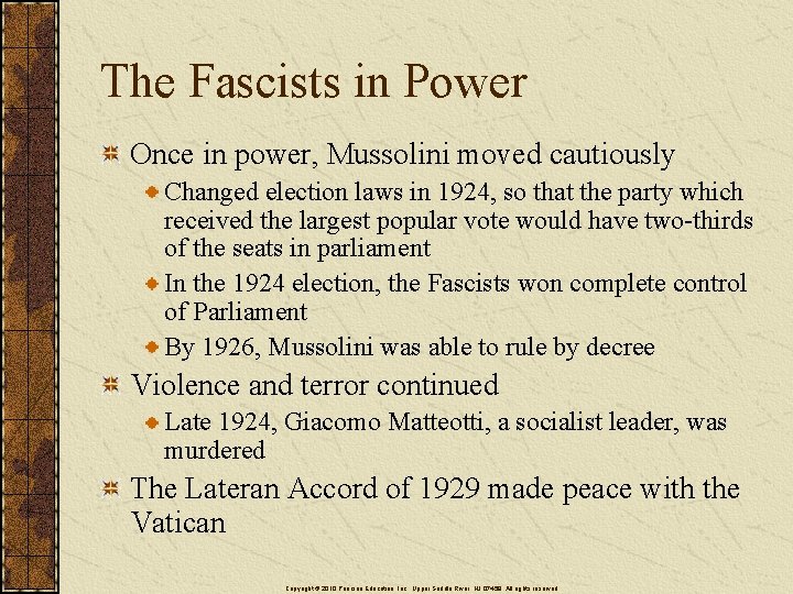 The Fascists in Power Once in power, Mussolini moved cautiously Changed election laws in