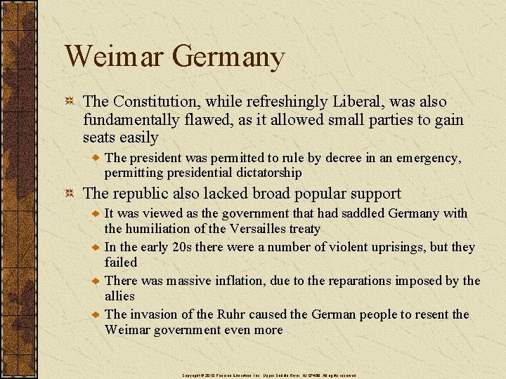 Weimar Germany The Constitution, while refreshingly Liberal, was also fundamentally flawed, as it allowed