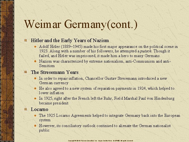 Weimar Germany(cont. ) Hitler and the Early Years of Nazism Adolf Hitler (1889– 1945)