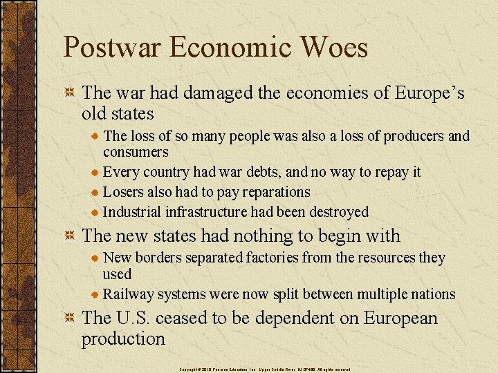 Postwar Economic Woes The war had damaged the economies of Europe’s old states The