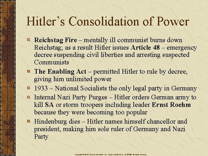 Hitler’s Consolidation of Power Reichstag Fire – mentally ill communist burns down Reichstag; as