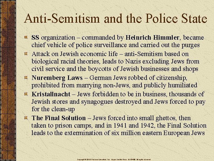 Anti-Semitism and the Police State SS organization – commanded by Heinrich Himmler, became chief