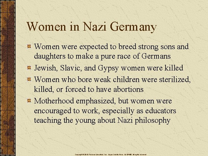 Women in Nazi Germany Women were expected to breed strong sons and daughters to