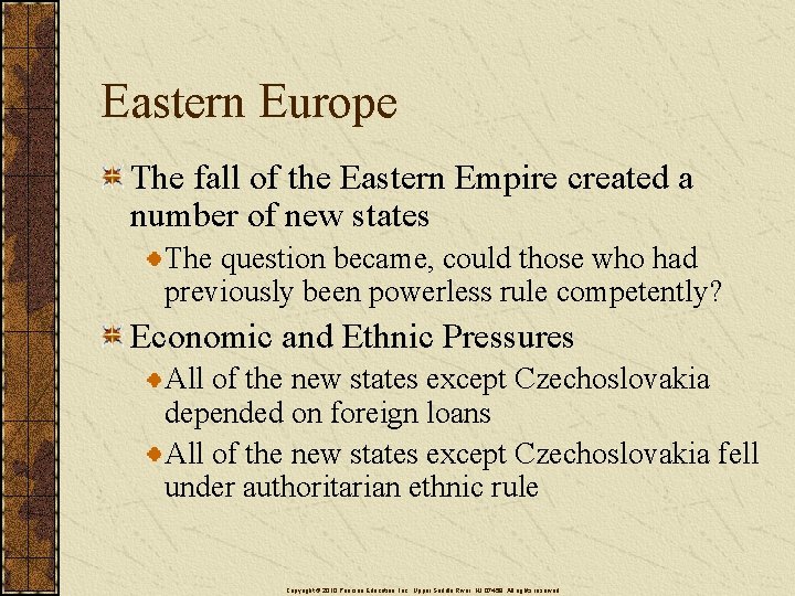 Eastern Europe The fall of the Eastern Empire created a number of new states