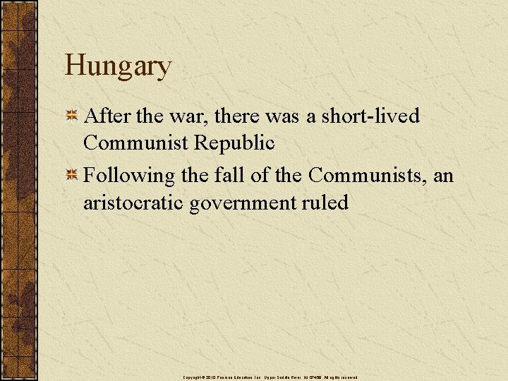 Hungary After the war, there was a short-lived Communist Republic Following the fall of