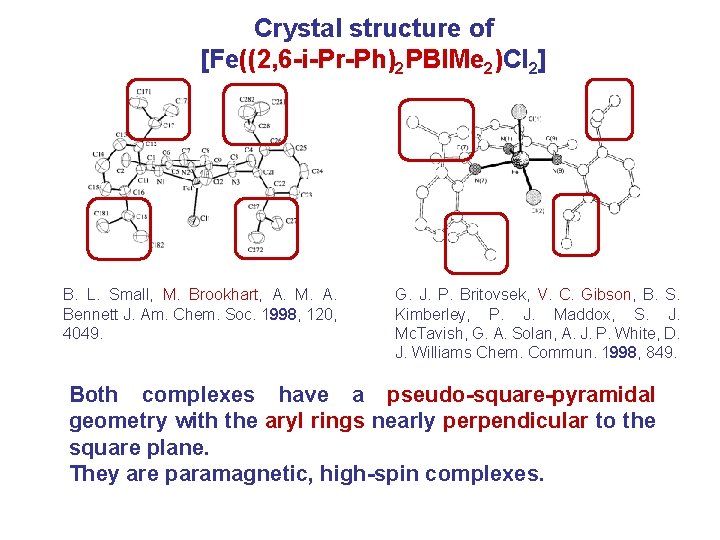 Crystal structure of [Fe((2, 6 -i-Pr-Ph)2 PBIMe 2)Cl 2] B. L. Small, M. Brookhart,
