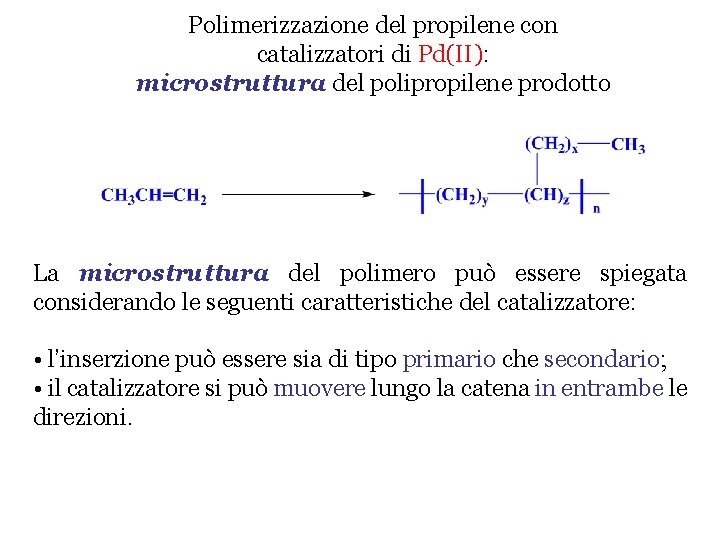 Polimerizzazione del propilene con catalizzatori di Pd(II): microstruttura del polipropilene prodotto La microstruttura del