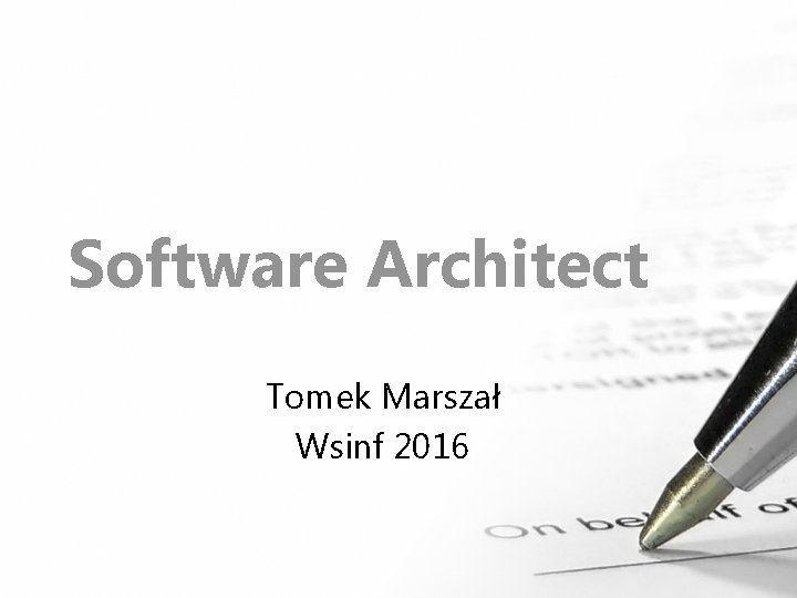 Software Architect Tomek Marszał Wsinf 2016 