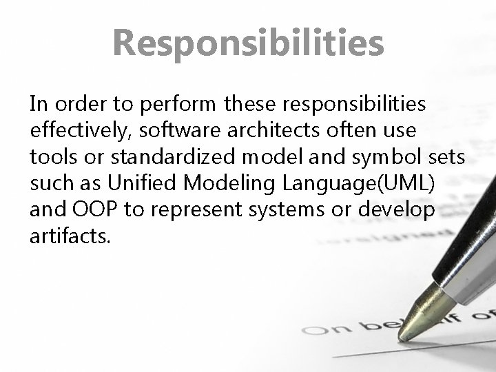 Responsibilities In order to perform these responsibilities effectively, software architects often use tools or