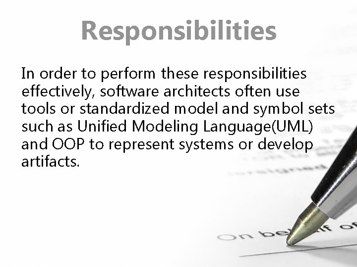 Responsibilities In order to perform these responsibilities effectively, software architects often use tools or