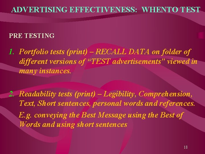 ADVERTISING EFFECTIVENESS: WHENTO TEST PRE TESTING 1. Portfolio tests (print) – RECALL DATA on