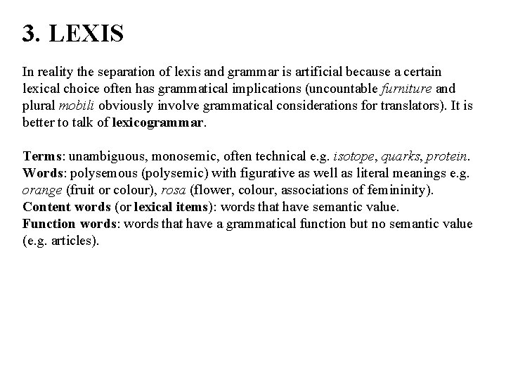 3. LEXIS In reality the separation of lexis and grammar is artificial because a