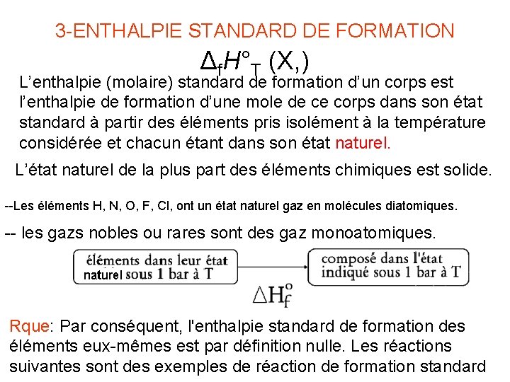 3 -ENTHALPIE STANDARD DE FORMATION Δf. H°T (X, ) L’enthalpie (molaire) standard de formation