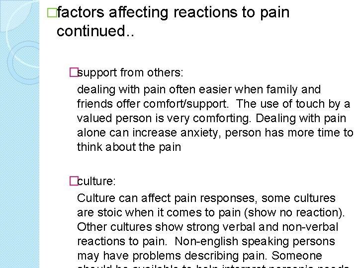 �factors affecting reactions to pain continued. . �support from others: dealing with pain often