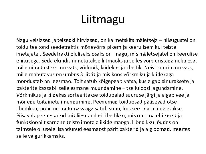 Liitmagu Nagu veislased ja teisedki hirvlased, on ka metskits mäletseja – niisugustel on toidu