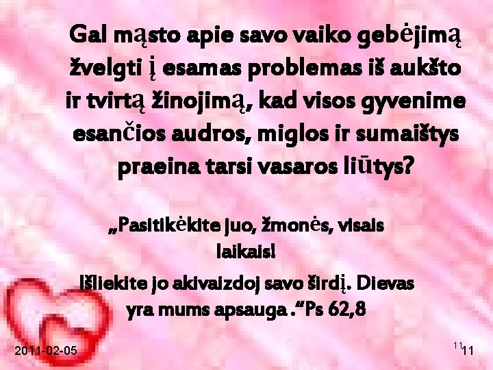 Gal mąsto apie savo vaiko gebėjimą žvelgti į esamas problemas iš aukšto ir tvirtą