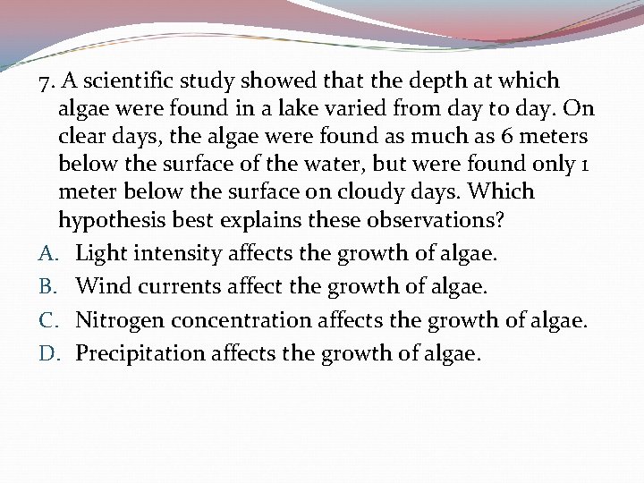 7. A scientific study showed that the depth at which algae were found in
