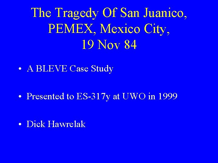 The Tragedy Of San Juanico, PEMEX, Mexico City, 19 Nov 84 • A BLEVE