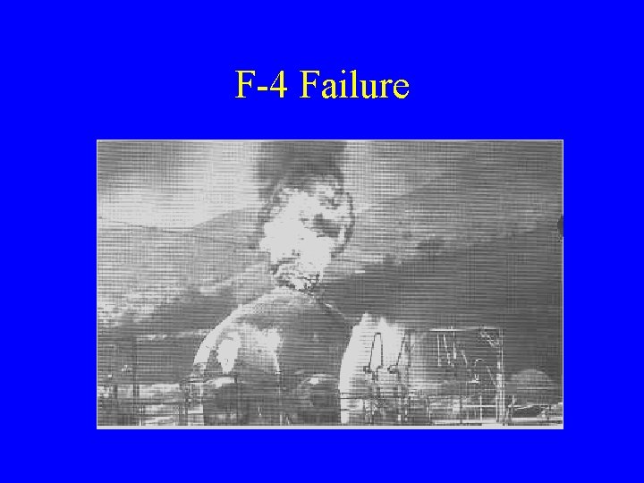 F-4 Failure 