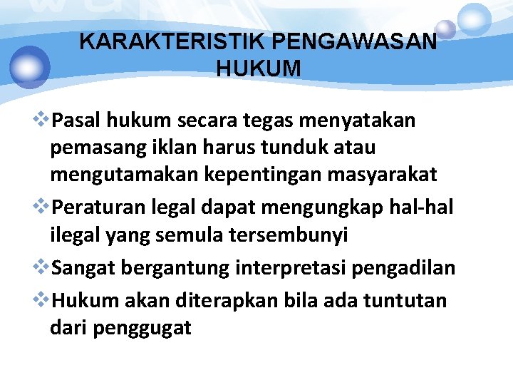 KARAKTERISTIK PENGAWASAN HUKUM v. Pasal hukum secara tegas menyatakan pemasang iklan harus tunduk atau