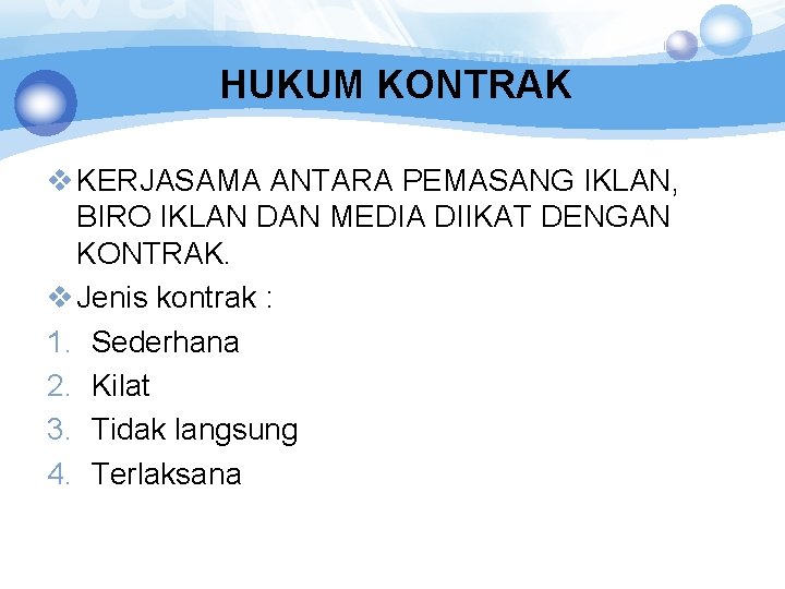 HUKUM KONTRAK v KERJASAMA ANTARA PEMASANG IKLAN, BIRO IKLAN DAN MEDIA DIIKAT DENGAN KONTRAK.