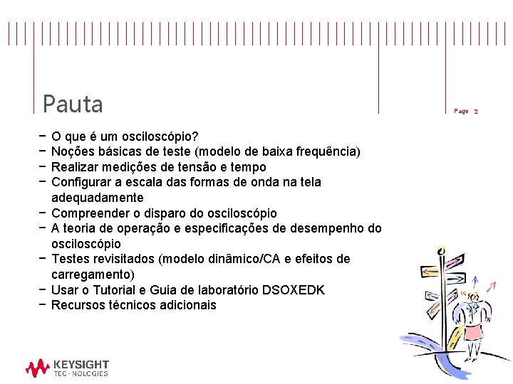 Pauta − − − − − O que é um osciloscópio? Noções básicas de