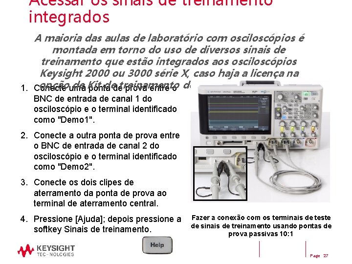 Acessar os sinais de treinamento integrados A maioria das aulas de laboratório com osciloscópios