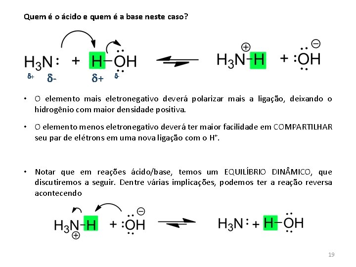 Quem é o ácido e quem é a base neste caso? d+ d- •