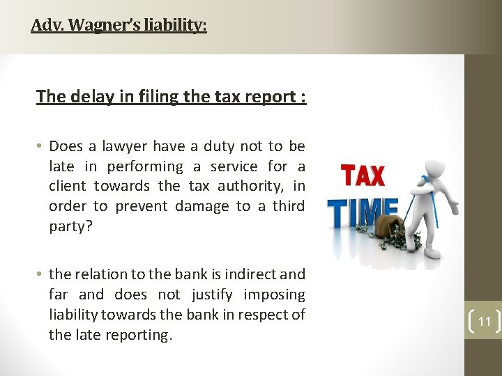 Adv. Wagner’s liability: The delay in filing the tax report : • Does a Adv. Wagner’s liability: The delay in filing the tax report : • Does a