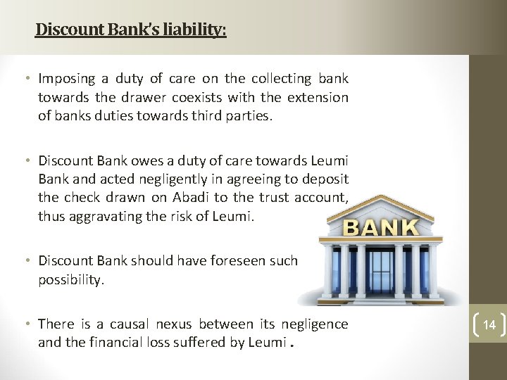 Discount Bank’s liability: • Imposing a duty of care on the collecting bank towards Discount Bank’s liability: • Imposing a duty of care on the collecting bank towards