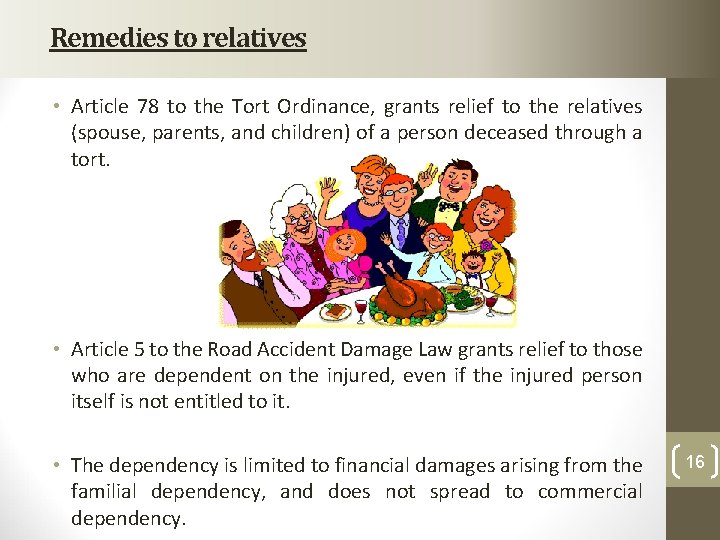 Remedies to relatives • Article 78 to the Tort Ordinance, grants relief to the Remedies to relatives • Article 78 to the Tort Ordinance, grants relief to the