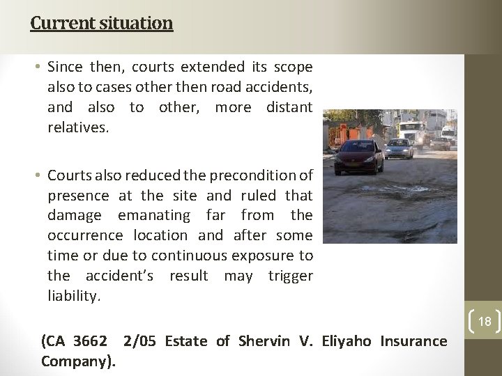 Current situation • Since then, courts extended its scope also to cases other then Current situation • Since then, courts extended its scope also to cases other then