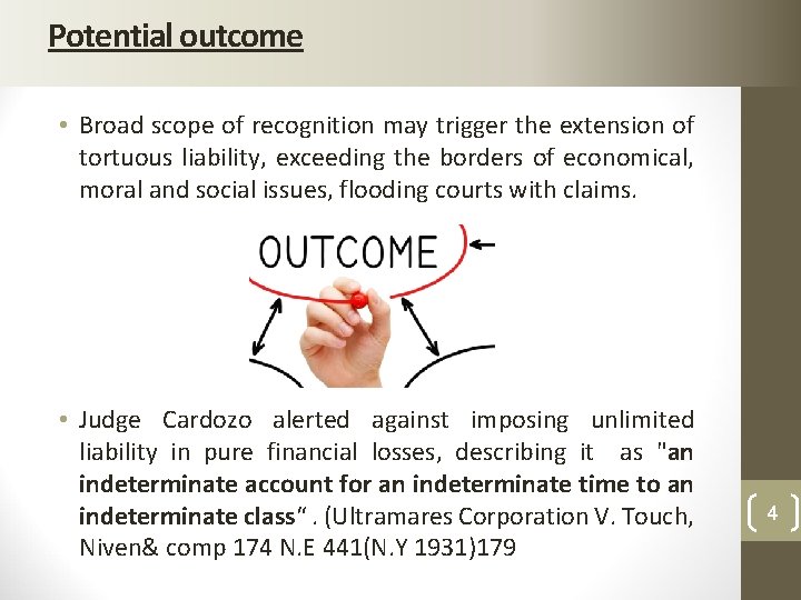 Potential outcome • Broad scope of recognition may trigger the extension of tortuous liability, Potential outcome • Broad scope of recognition may trigger the extension of tortuous liability,