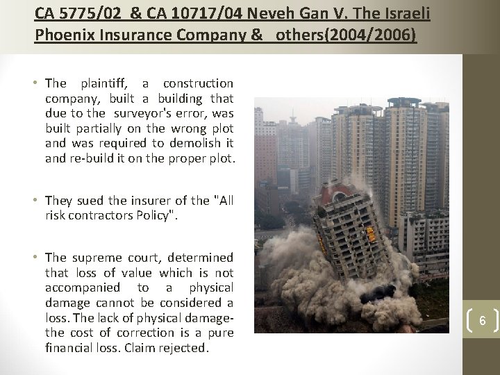 CA 5775/02 & CA 10717/04 Neveh Gan V. The Israeli Phoenix Insurance Company & CA 5775/02 & CA 10717/04 Neveh Gan V. The Israeli Phoenix Insurance Company &