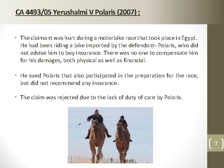 CA 4493/05 Yerushalmi V Polaris (2007) : • The claimant was hurt during a CA 4493/05 Yerushalmi V Polaris (2007) : • The claimant was hurt during a
