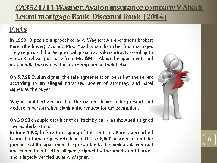 CA 3521/11 Wagner, Ayalon insurance company V Abadi, Leumi mortgage Bank, Discount Bank (2014) CA 3521/11 Wagner, Ayalon insurance company V Abadi, Leumi mortgage Bank, Discount Bank (2014)
