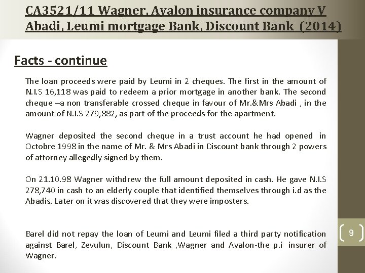 CA 3521/11 Wagner, Ayalon insurance company V Abadi, Leumi mortgage Bank, Discount Bank (2014) CA 3521/11 Wagner, Ayalon insurance company V Abadi, Leumi mortgage Bank, Discount Bank (2014)