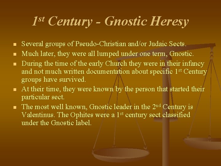 1 st Century - Gnostic Heresy n n n Several groups of Pseudo-Christian and/or