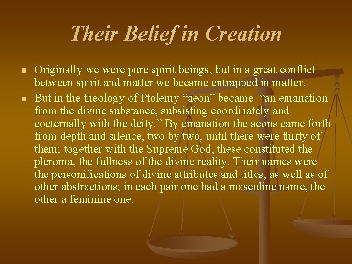 Their Belief in Creation n n Originally we were pure spirit beings, but in
