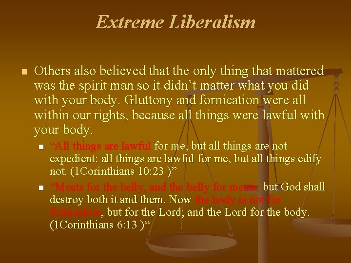 Extreme Liberalism n Others also believed that the only thing that mattered was the