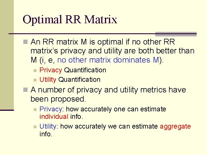 Optimal RR Matrix An RR matrix M is optimal if no other RR matrix’s