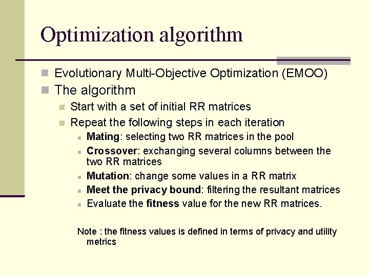 Optimization algorithm Evolutionary Multi-Objective Optimization (EMOO) The algorithm Start with a set of initial