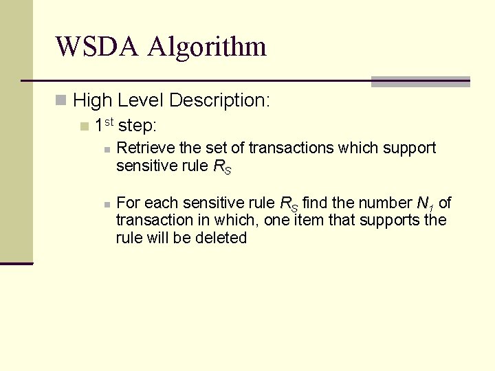 WSDA Algorithm High Level Description: 1 st step: Retrieve the set of transactions which