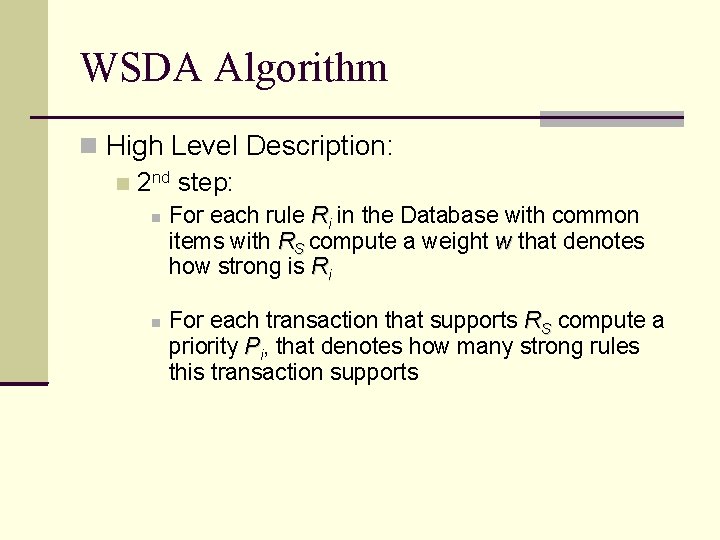 WSDA Algorithm High Level Description: 2 nd step: For each rule Ri in the