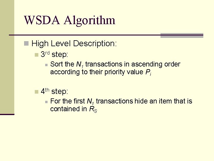 WSDA Algorithm High Level Description: 3 rd step: Sort the N 1 transactions in