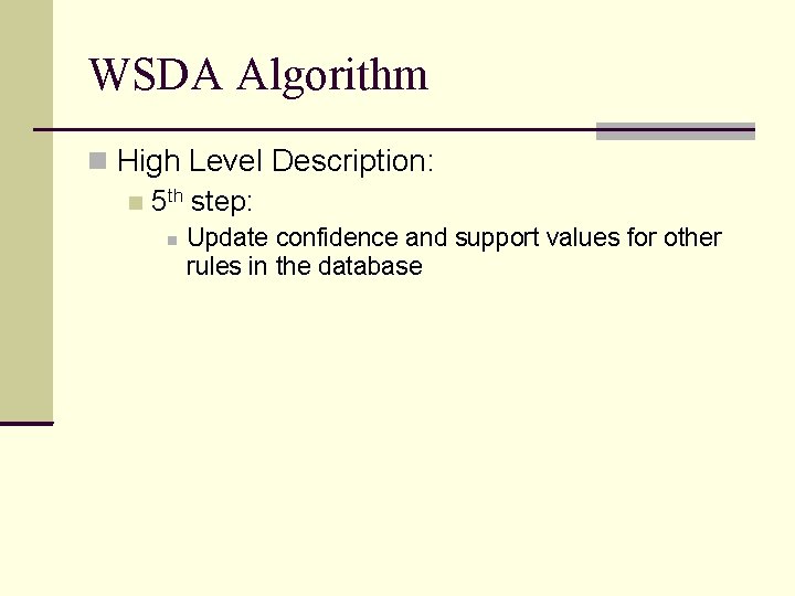 WSDA Algorithm High Level Description: 5 th step: Update confidence and support values for