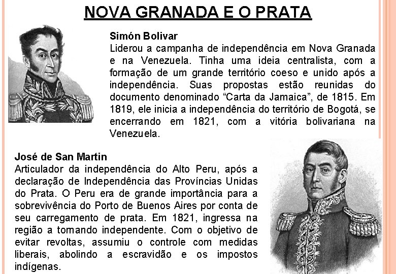 NOVA GRANADA E O PRATA Simón Bolivar Liderou a campanha de independência em Nova
