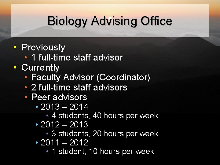 Biology Advising Office • Previously • 1 full-time staff advisor • Currently • Faculty